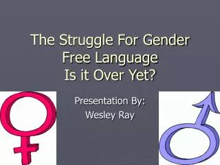 The Struggle For Gender Free Language Is it Over Yet?