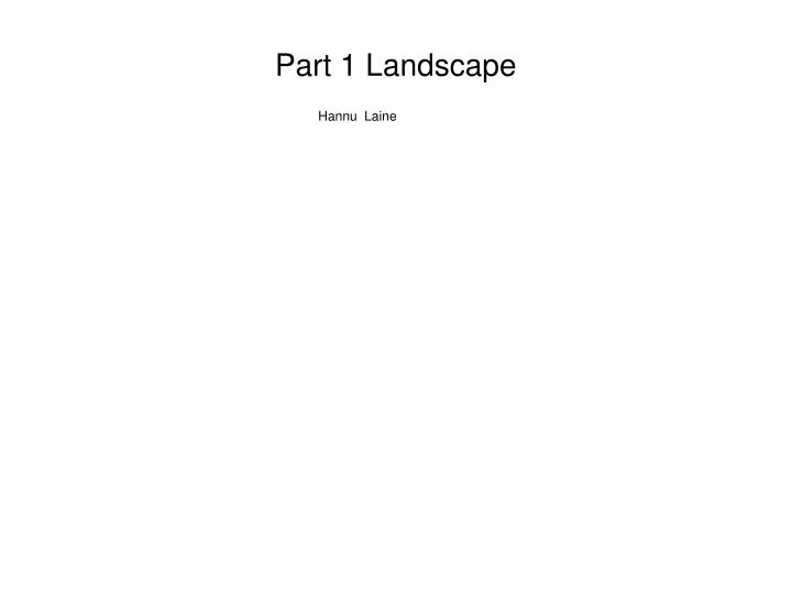 part 1 landscape