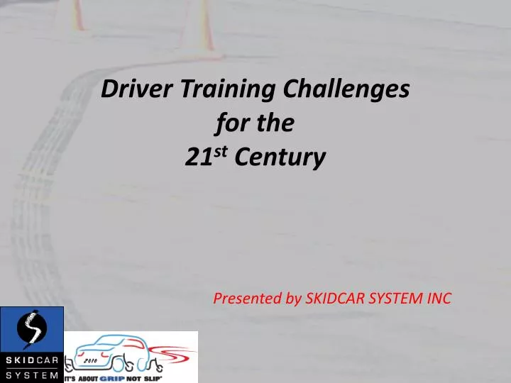 driver training challenges for the 21 st century