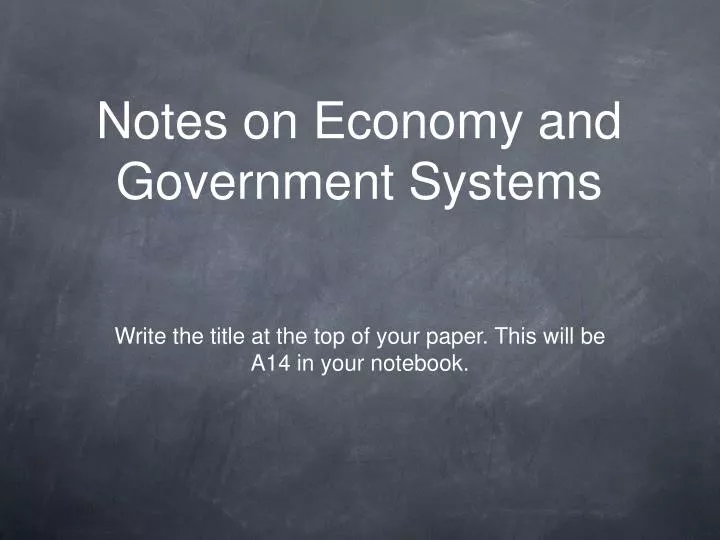 notes on economy and government systems