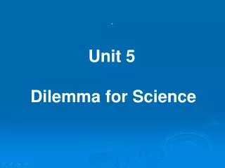 Unit 5 Dilemma for Science