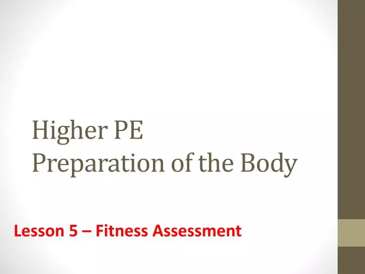 higher pe preparation of the body