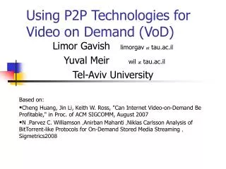 Using P2P Technologies for Video on Demand (VoD)