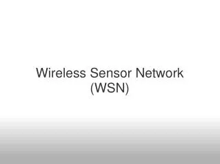 Wireless Sensor Network (WSN)
