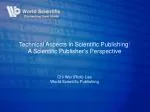 Technical Aspects in Scientific Publishing: A Scientific Publisher's Perspective - slide 1