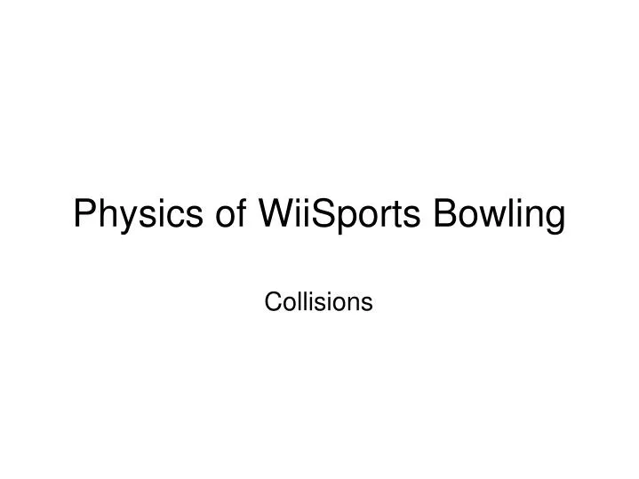 physics of wiisports bowling