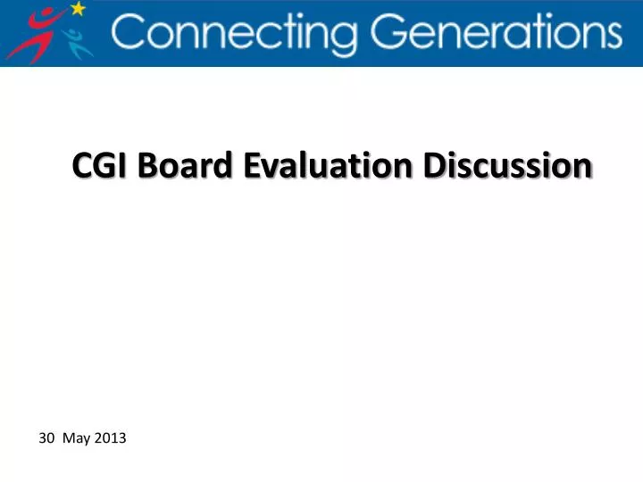 cgi board evaluation discussion