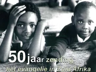 j a a r zending het evangelie in zuid afrika