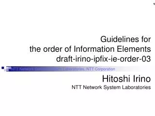 Guidelines for the order of Information Elements draft-irino-ipfix-ie-order-03