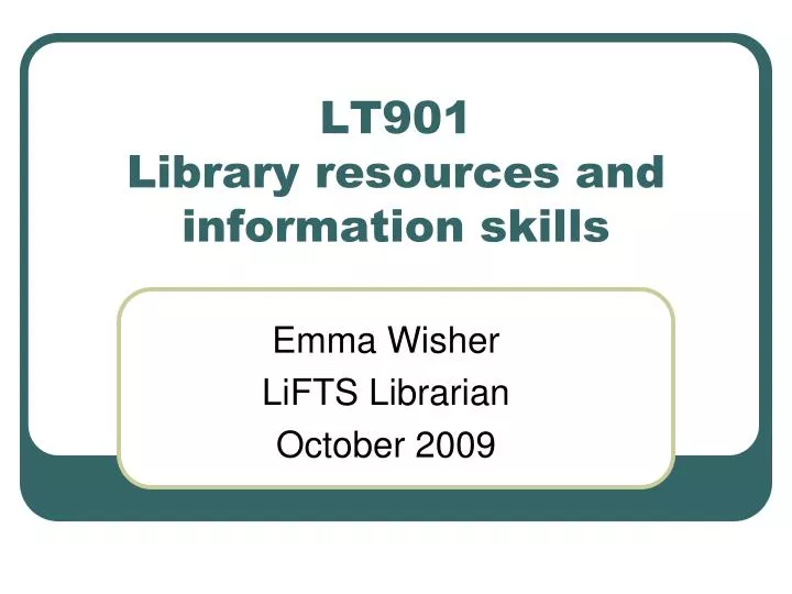 lt901 library resources and information skills