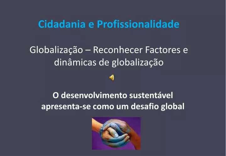 cidadania e profissionalidade globaliza o reconhecer factores e din micas de globaliza o