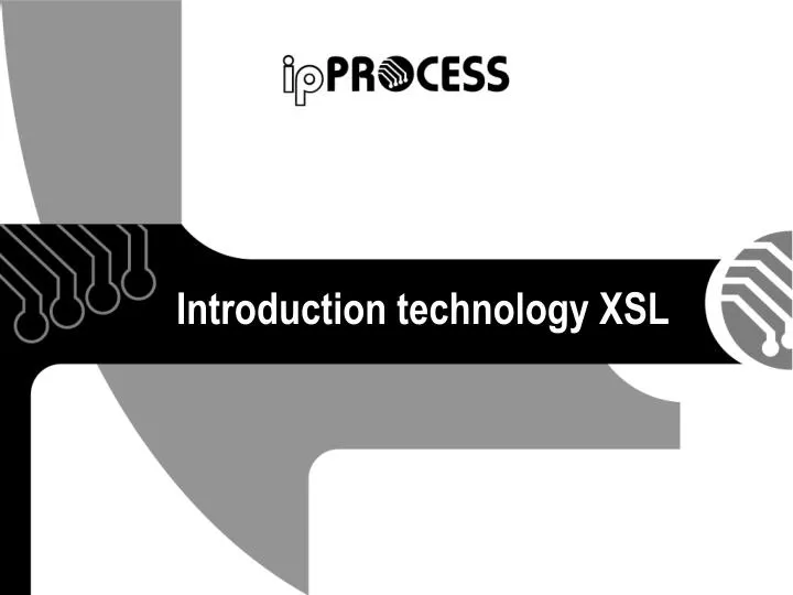 introduction technology xsl