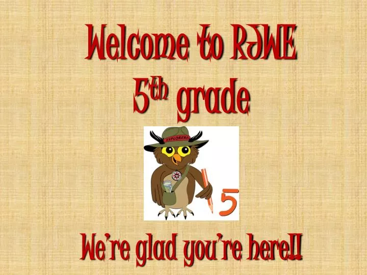 welcome to rjwe 5 th grade