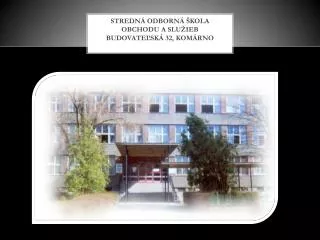 stredn odborn kola obchodu a slu ieb budovate sk 32 kom rno