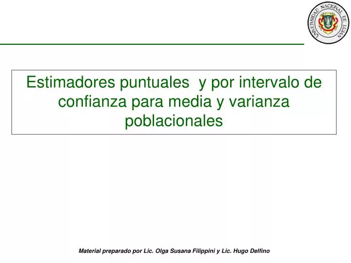 estimadores puntuales y por intervalo de confianza para media y varianza poblacionales