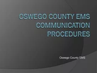 Oswego County EMS Communication Procedures
