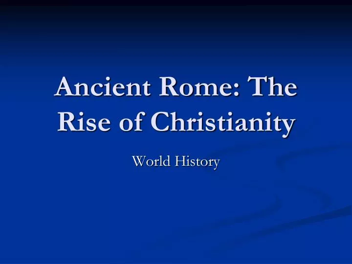 ancient rome the rise of christianity