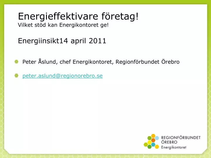energieffektivare f retag vilket st d kan energikontoret ge energiinsikt14 april 2011