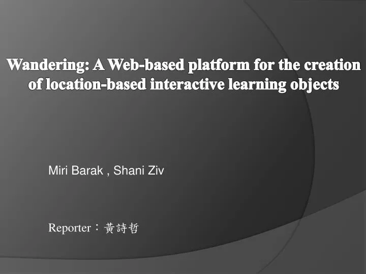 wandering a web based platform for the creation of location based interactive learning objects