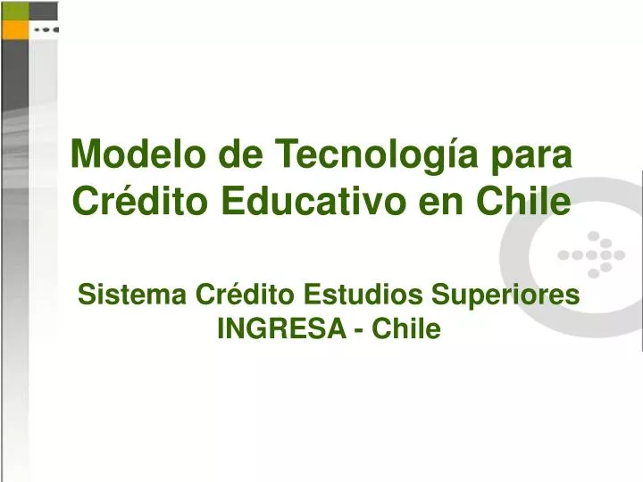 modelo de tecnolog a para cr dito educativo en chile