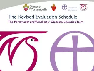 The Revised Evaluation Schedule The Portsmouth and Winchester Diocesan Education Team
