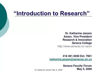 Dr. Katharine Janzen Assoc. Vice President Research &amp; Innovation Seneca College
