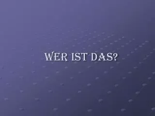 wer ist das