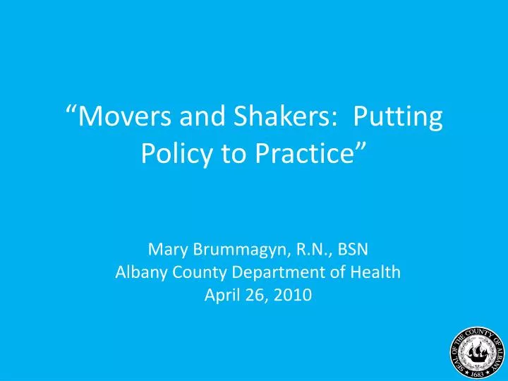 movers and shakers putting policy to practice
