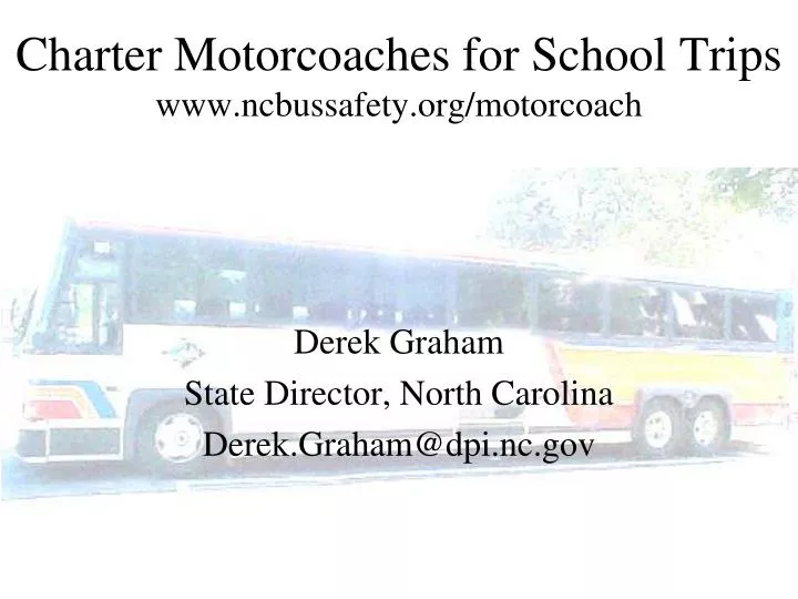 charter motorcoaches for school trips www ncbussafety org motorcoach