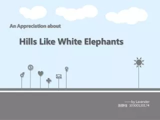 An Appreciation about Hills Like White Elephants