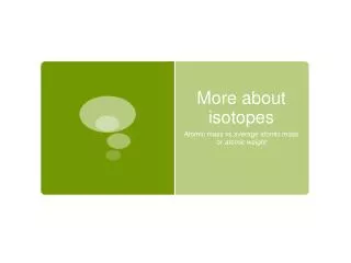 more about isotopes