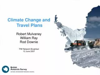 Climate Change and Travel Plans Robert Mulvaney William Ray Rod Downie TfW Network Breakfast