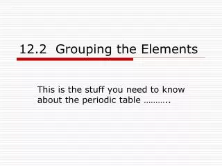 12.2 Grouping the Elements