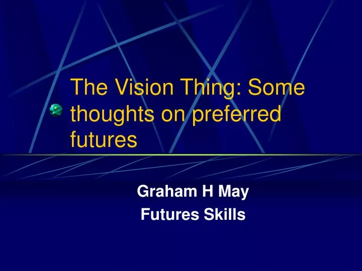 the vision thing some thoughts on preferred futures