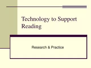 Technology to Support Reading