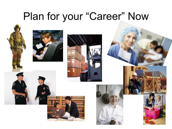 plan for your career now