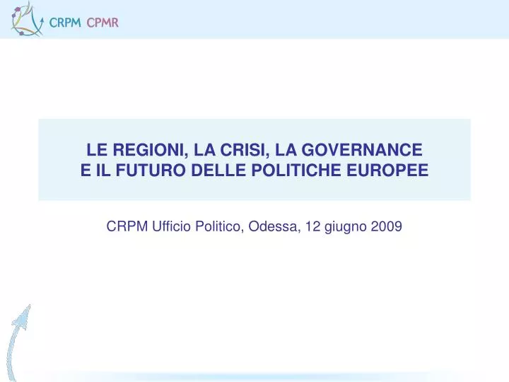 le regioni la crisi la governance e il futuro delle politiche europee