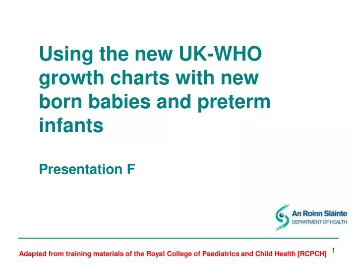using the new uk who growth charts with new born babies and preterm infants presentation f