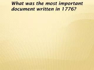 What was the most important document written in 1776?