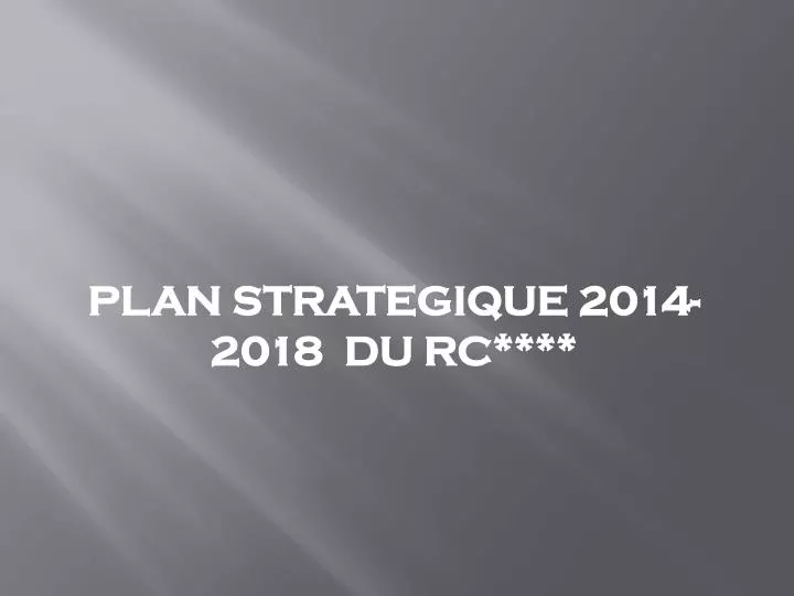 plan strategique 2014 2018 du rc