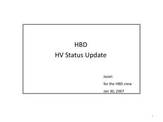 HBD HV Status Update