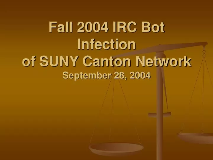 fall 2004 irc bot infection of suny canton network september 28 2004