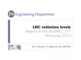 LHC radiation levels Report at the RadWG, 11 th February 2013