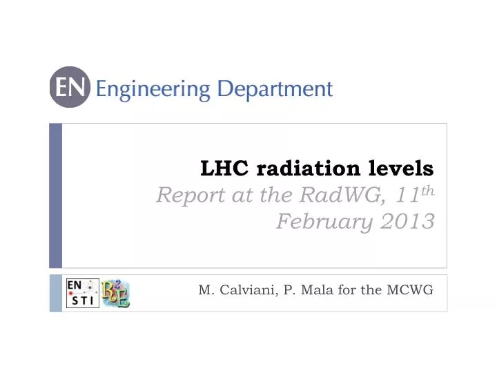 lhc radiation levels report at the radwg 11 th february 2013
