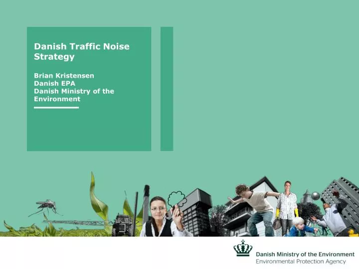 danish traffic noise strategy brian kristensen danish epa danish ministry of the environment