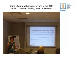 Carrie Marrow welcomes everyone to the 2014 ACPPLD Annual Learning Event in Swindon