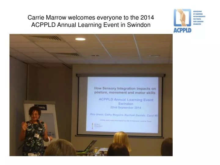 carrie marrow welcomes everyone to the 2014 acppld annual learning event in swindon