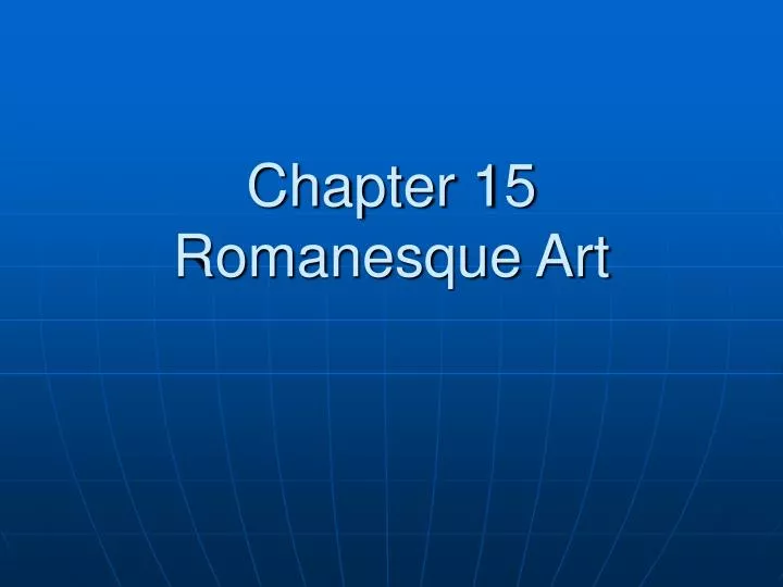 chapter 15 romanesque art