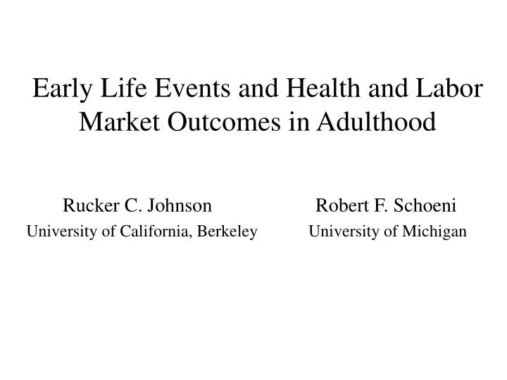 early life events and health and labor market outcomes in adulthood