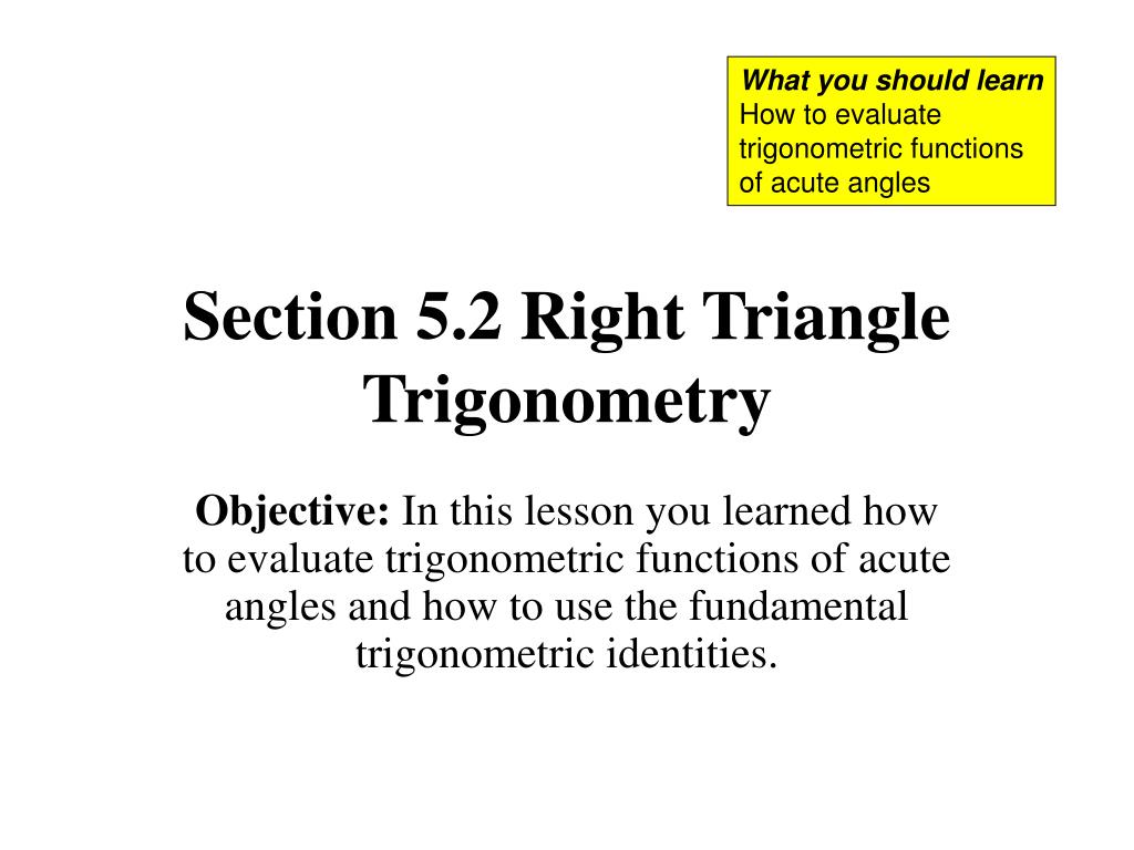 PPT - Section 5.2 Right Triangle Trigonometry PowerPoint Presentation ...